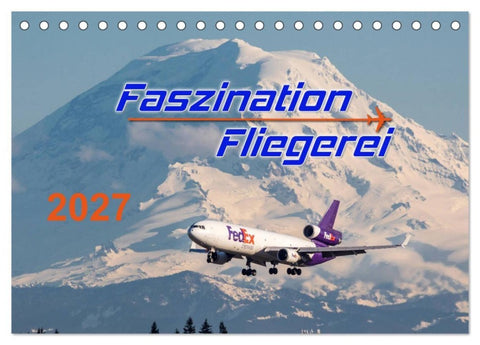 Faszination Fliegerei (Tischkalender 2027 DIN A5 quer), CALVENDO Monatskalender