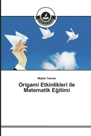 Origami Etkinlikleri ile Matematik E¿itimi