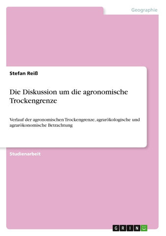 Die Diskussion um die agronomische Trockengrenze