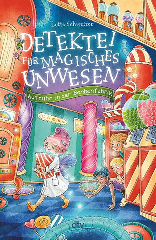 Detektei für magisches Unwesen – Aufruhr in der Bonbonfabrik