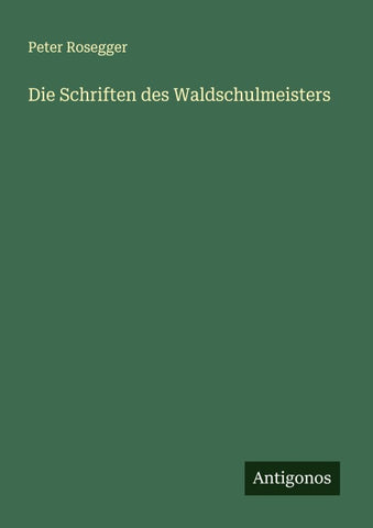 Die Schriften des Waldschulmeisters