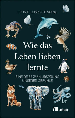 Wie das Leben lieben lernte