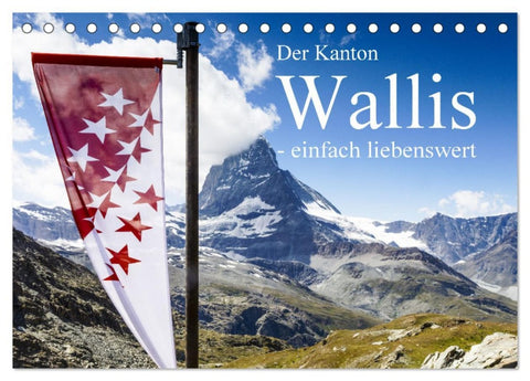 Der Kanton Wallis - einfach liebenswert (Tischkalender 2026 DIN A5 quer), CALVENDO Monatskalender