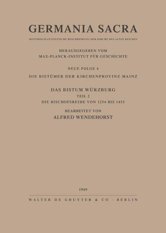 Die Bistümer der Kirchenprovinz Mainz. Das Bistum Würzburg II. Die Bischofsreihe von 1254 bis 1455