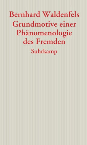 Grundmotive einer Phänomenologie des Fremden