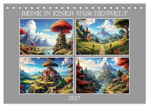 Reise in einer Märchenwelt (Tischkalender 2027 DIN A5 quer), CALVENDO Monatskalender