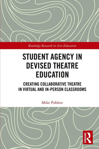 Student Agency in Devised Theatre Education