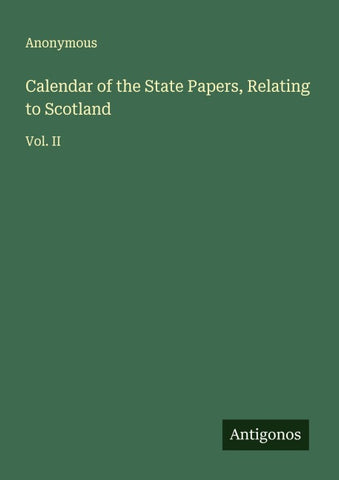 Calendar of the State Papers, Relating to Scotland