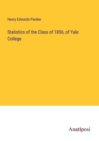 Statistics of the Class of 1856, of Yale College