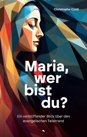 Maria, wer bist du?