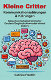 Kleine Critter — Kommunikationsstörungen & Klärungen
