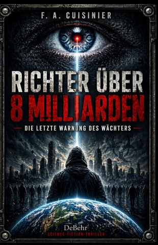 Richter über 8 Milliarden - Die letzte Botschaft des Wächters - Science-Fiction-Thriller