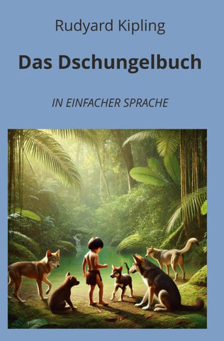 Das Dschungelbuch: In Einfacher Sprache