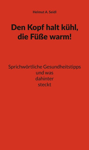 Den Kopf halt kühl, die Füße warm!