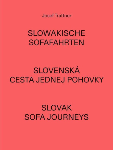 Josef Trattner – Slowakische Sofafahrten | Slovenská Cesta Jednej Pohovky | Slovak Sofa Journeys