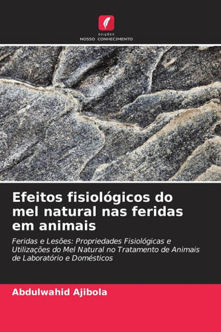 Efeitos fisiológicos do mel natural nas feridas em animais