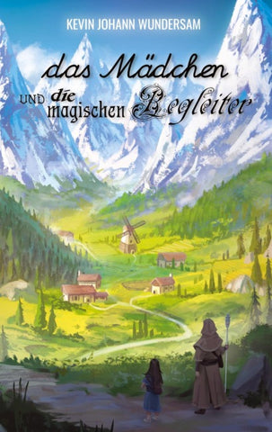 das Mädchen und die magischen Begleiter
