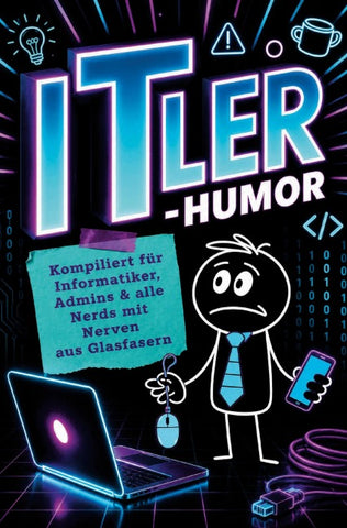 ITler Humor: Geschenk für Informatiker, Admins, Programmierer, Support und alle Nerds mit Nerven aus Glasfasern
