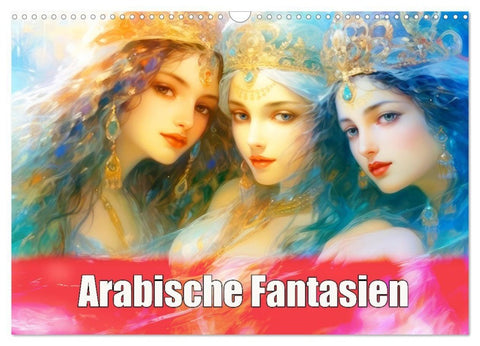Arabische Fantasien (Wandkalender 2027 DIN A3 quer), CALVENDO Monatskalender