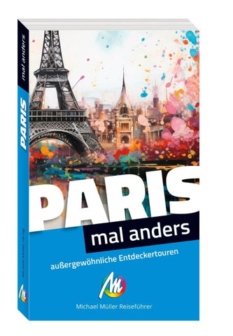 MICHAEL MÜLLER Reiseführer Paris – mal anders