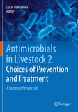 Antimicrobials in Livestock 2: Choices of Prevention and Treatment