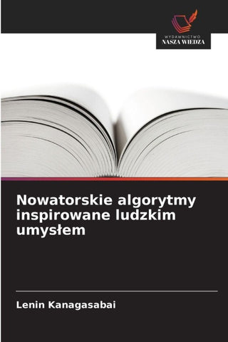 Nowatorskie algorytmy inspirowane ludzkim umys¿em