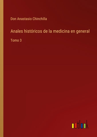 Anales históricos de la medicina en general