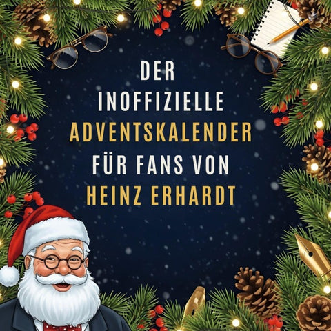 Der inoffizielle Adventskalender für Fans von Heinz Erhardt