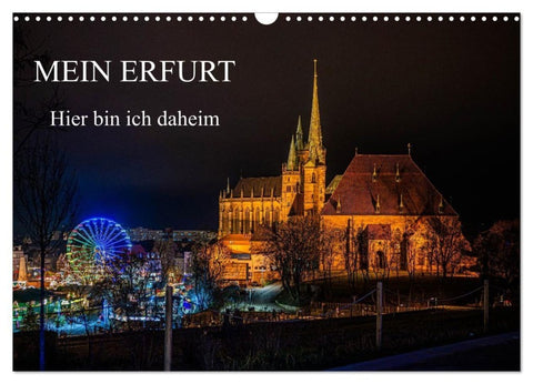 Mein Erfurt - Hier bin ch zu Hause (Wandkalender 2027 DIN A3 quer), CALVENDO Monatskalender