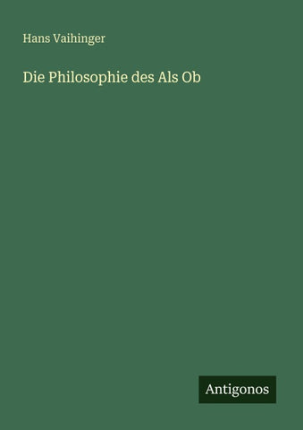 Die Philosophie des Als Ob