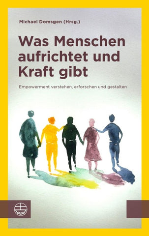 Was Menschen aufrichtet und Kraft gibt