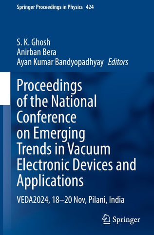 Proceedings of the National Conference on Emerging Trends in Vacuum Electronic Devices and Applications
