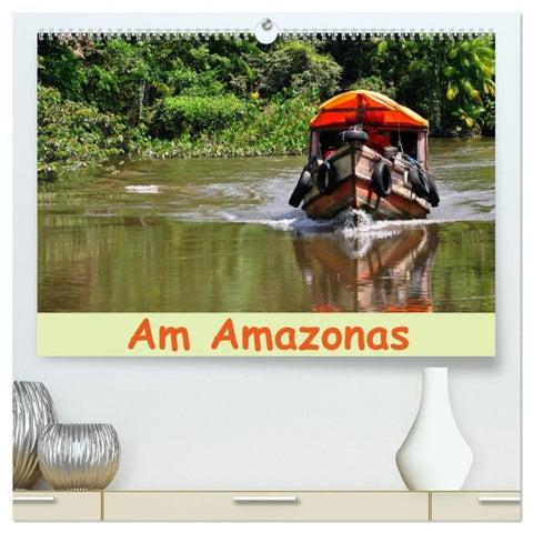 Am Amazonas (hochwertiger Premium Wandkalender 2027 DIN A2 quer), Kunstdruck in Hochglanz