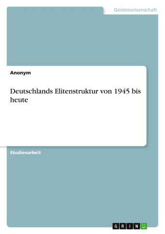 Deutschlands Elitenstruktur von 1945 bis heute