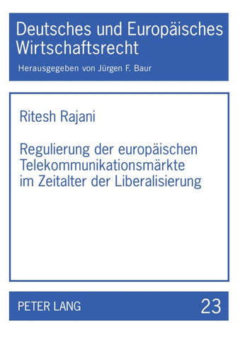 Regulierung der europaeischen Telekommunikationsmaerkte im Zeitalter der Liberalisierung