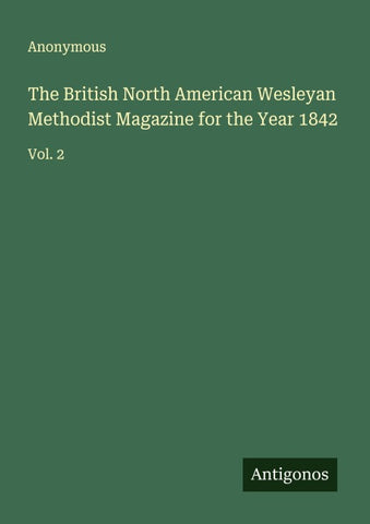 The British North American Wesleyan Methodist Magazine for the Year 1842