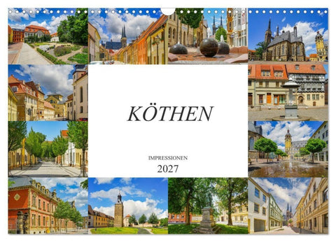 Köthen Impressionen (Wandkalender 2027 DIN A3 quer), CALVENDO Monatskalender