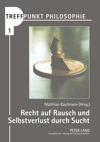 Recht auf Rausch und Selbstverlust durch Sucht