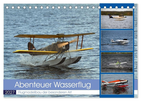 Abenteuer Wasserflug (Tischkalender 2027 DIN A5 quer), CALVENDO Monatskalender