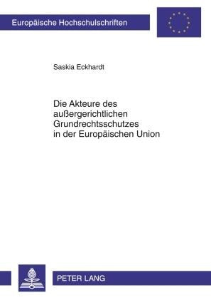 Die Akteure des außergerichtlichen Grundrechtsschutzes in der Europaeischen Union