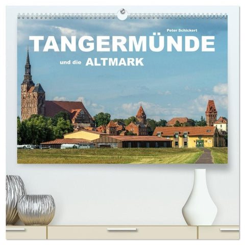 Tangermünde und die Altmark (hochwertiger Premium Wandkalender 2027 DIN A2 quer), Kunstdruck in Hochglanz