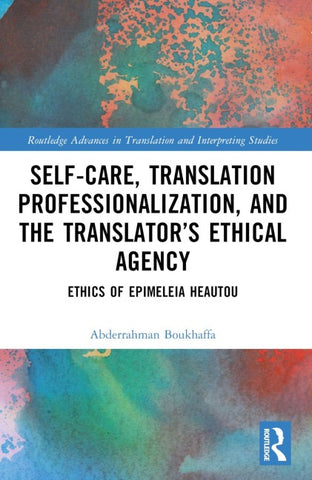 Self-Care, Translation Professionalization, and the Translator's Ethical Agency