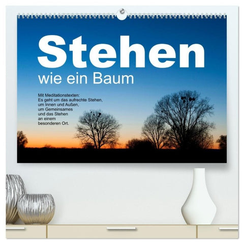 Stehen wie ein Baum (hochwertiger Premium Wandkalender 2027 DIN A2 quer), Kunstdruck in Hochglanz