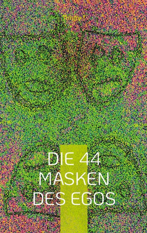 Die 44 Masken des Egos