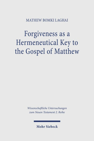 Forgiveness as a Hermeneutical Key to the Gospel of Matthew