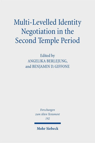 Multi-Levelled Identity Negotiation in the Second Temple Period