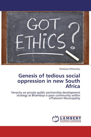 Genesis of tedious social oppression in new South Africa
