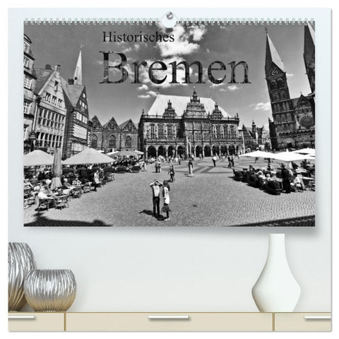Historisches Bremen (hochwertiger Premium Wandkalender 2026 DIN A2 quer), Kunstdruck in Hochglanz