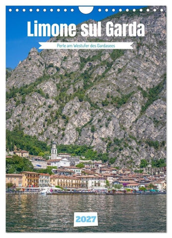 Limone sul Garda - Perle am Westufer des Gardasees (Wandkalender 2027 DIN A4 hoch), CALVENDO Monatskalender