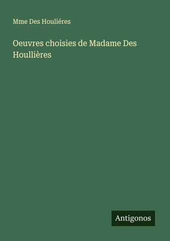 Oeuvres choisies de Madame Des Houllières